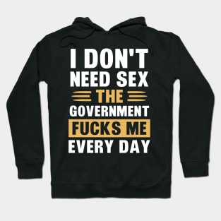 I Don't Need Sex Hoodie